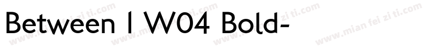 Between 1 W04 Bold字体转换